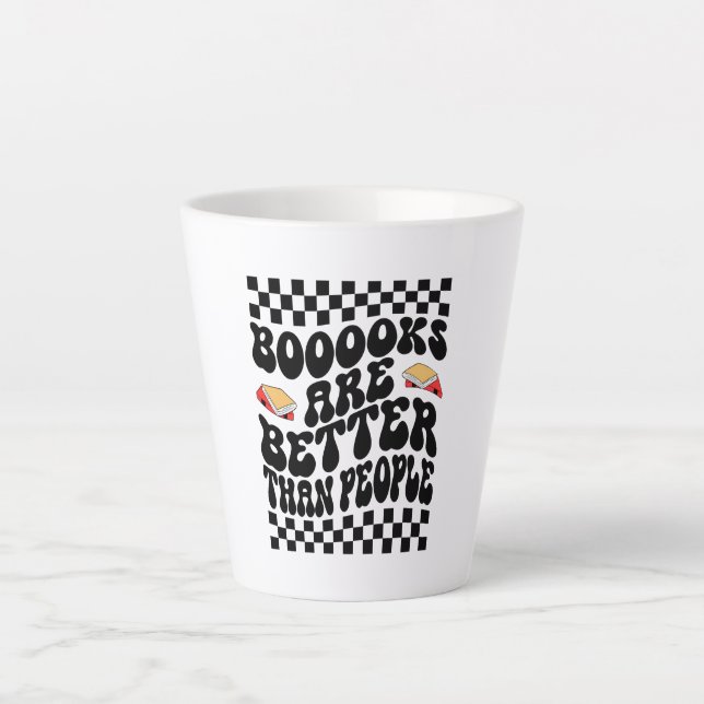 Sarcastic Book Lover "Books Are Better Than People Latte Mug (Front)