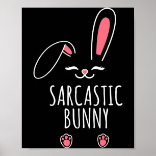 Sarcastic Bunny Funny Matching Easter Bunny Egg T Poster