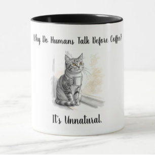 Sarcastic Cat: Why Do Humans Talk Before Coffee Mug