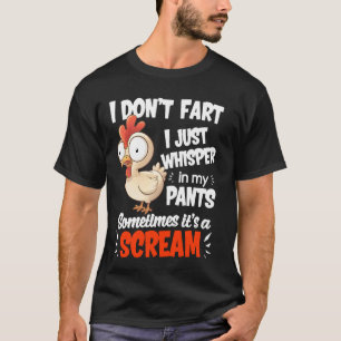 Sarcastic Chicken Fart Whispering Secrets T-Shirt