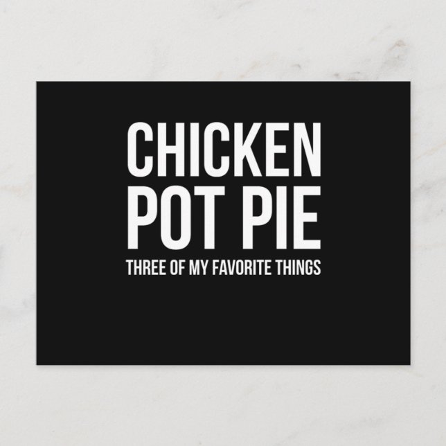 Sarcastic Chicken Pot Pie Three Of My Favourite Fu Postcard (Front)