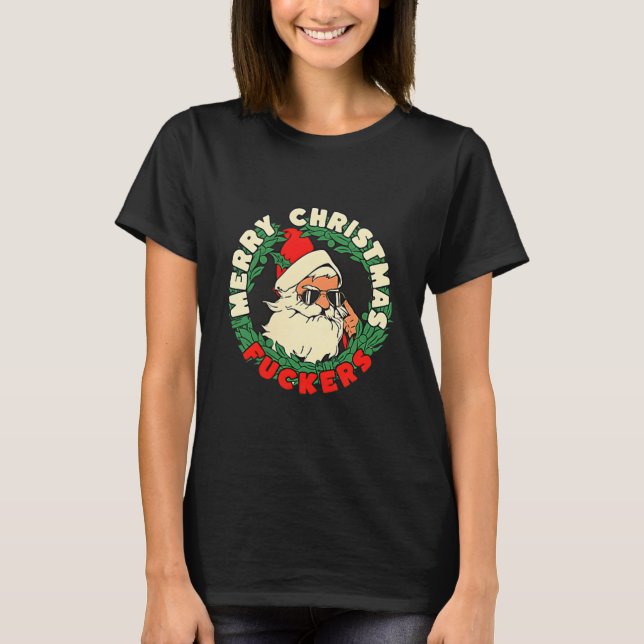 Sarcastic Christmas Merry Xmas Forer Funny Santa H T-Shirt (Front)