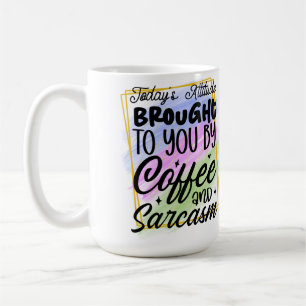 Sarcastic Coffee Coffee Mug