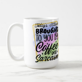 Sarcastic Coffee Coffee Mug