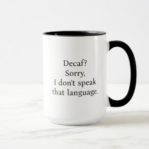 Sarcastic Coffee Humor Quote Black and White Mug