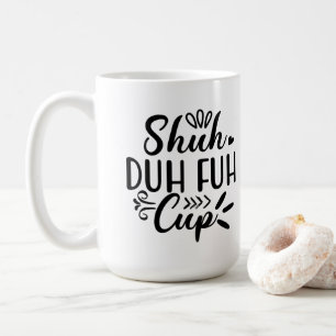 Sarcastic Coffee Lover Gift Mug