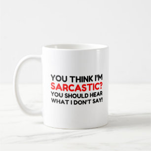 Sarcastic Coffee Mug