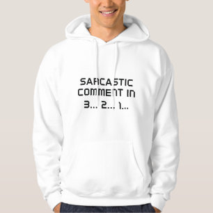 Sarcastic Comment Hoodie