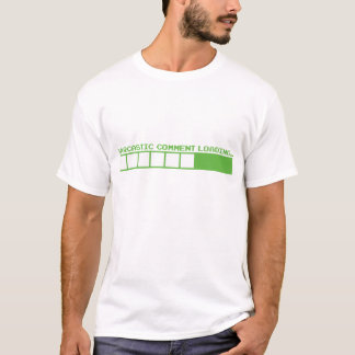 sarcastic comment loading funny geek nerd humour T-Shirt