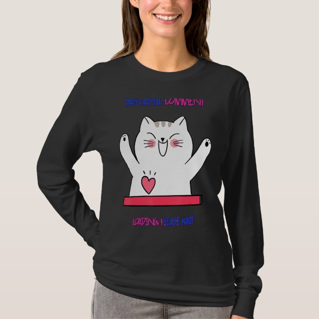 Sarcastic Comment Loading Funny Sayings Graphic T-Shirt (Front)
