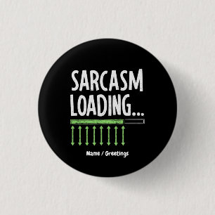Sarcastic Comment Loading Please Wait Funny Quote 3 Cm Round Badge