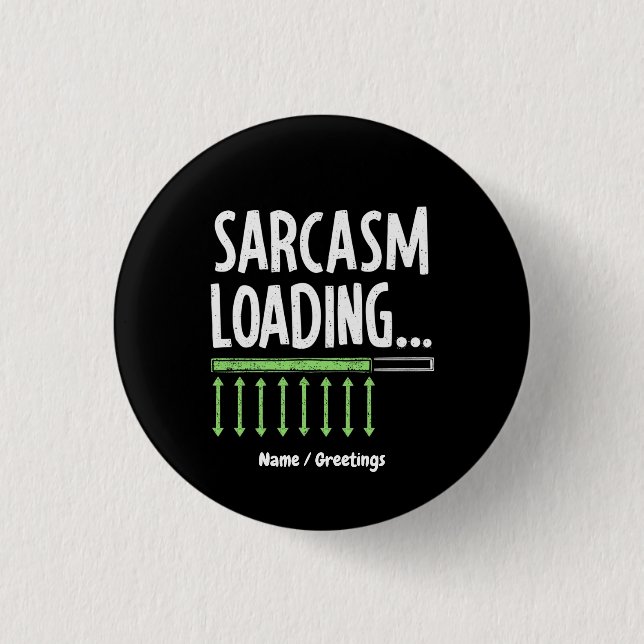 Sarcastic Comment Loading Please Wait Funny Quote 3 Cm Round Badge (Front)