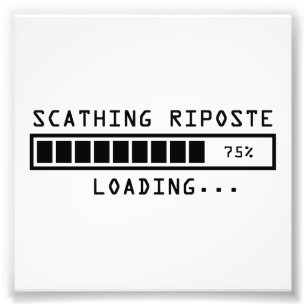 Sarcastic Comment Loading Scathing Riposte Photo Print