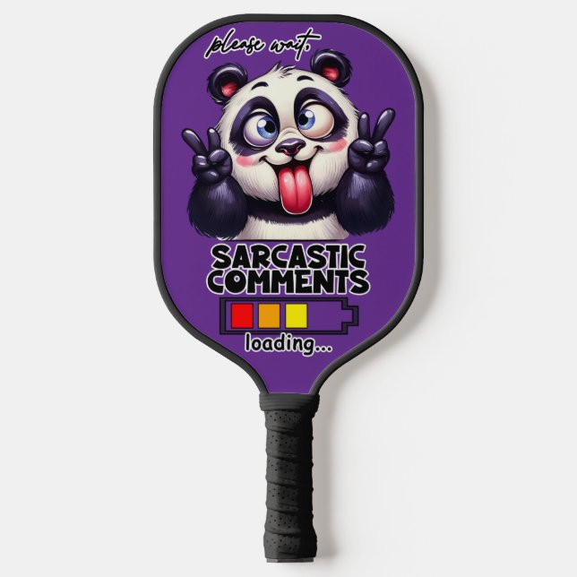 Sarcastic Comments loading Funny  Pickleball Paddle (Front)
