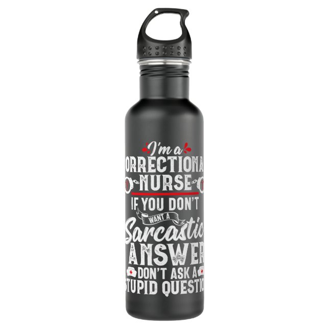 Sarcastic Correctional Nurse Gift RN Prison Nursin 710 Ml Water Bottle (Front)