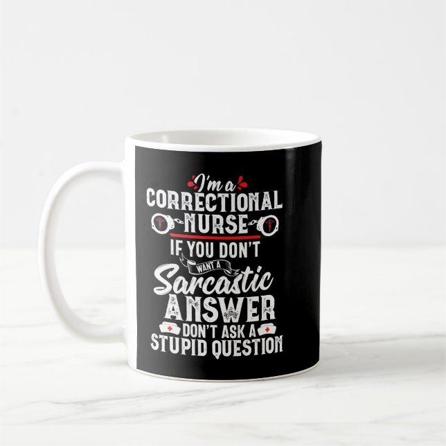 Sarcastic Correctional Nurse Gift RN Prison Nursin Coffee Mug (Left)