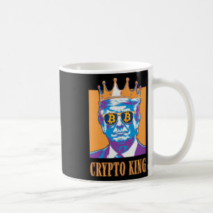 Sarcastic Crypto King Trump Bitcoin Trust In Math  Coffee Mug