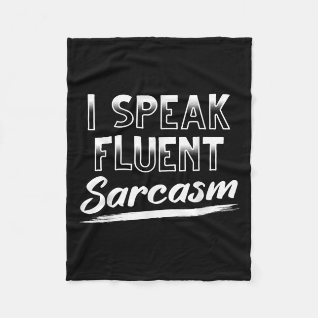 Sarcastic Dark Humour Smart Funny I Speak Fluent S Fleece Blanket (Front)
