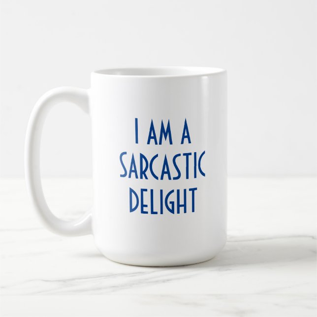 Sarcastic Delight Funny Coffee Mug (Left)
