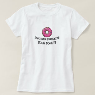 Sarcastic Doughnut Humour T-Shirt
