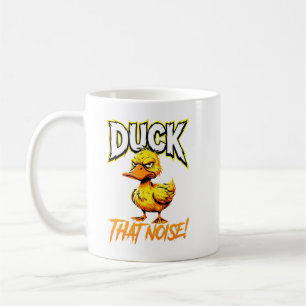 Sarcastic Duck Duck That Noise Funny Meme Coffee Mug