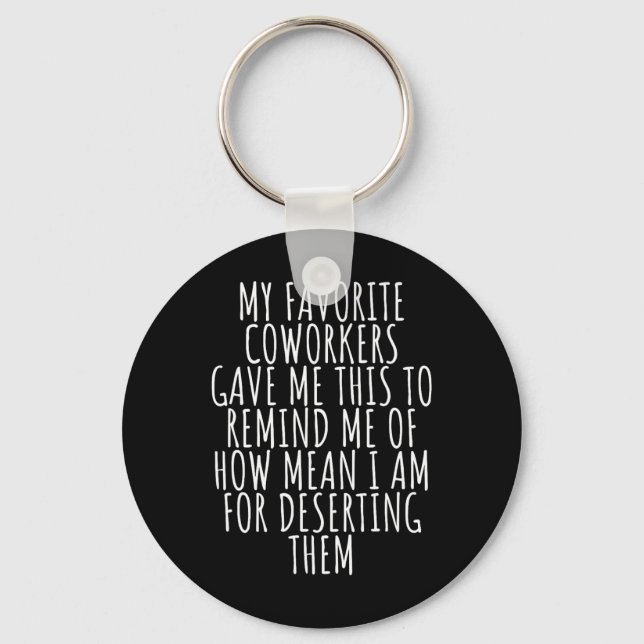 Sarcastic Farewell - Coworkers Leaving For New Job Key Ring (Front)