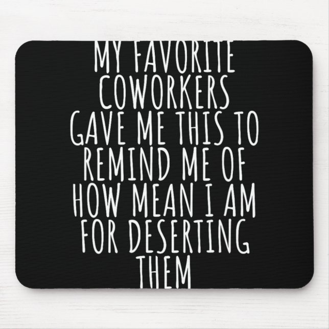 Sarcastic Farewell - Coworkers Leaving For New Job Mouse Mat (Front)