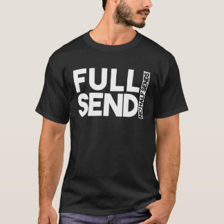 Sarcastic Full Send No Half Sends Sarcasm T-Shirt