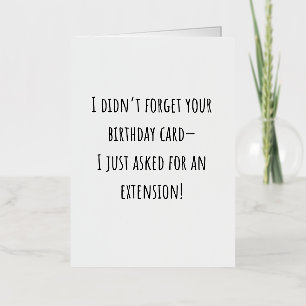 Sarcastic Funny Belated Birthday Card