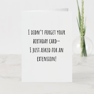 Sarcastic Funny Belated Birthday Card