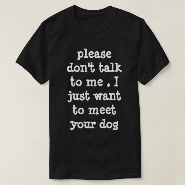 sarcastic funny dog T-Shirt (Design Front)