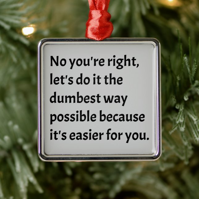 Sarcastic Funny Dumb Humour Metal Tree Decoration (Tree)