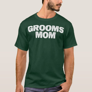 Sarcastic Funny Grooms Mum Saying Sarcasm Joke  T-Shirt