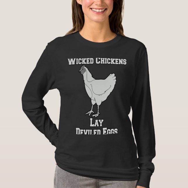 Sarcastic Funny Humor Wicked Chickens Lay Deviled  T-Shirt (Front)