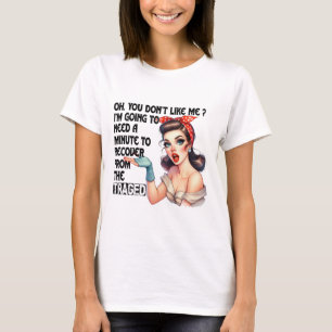 Sarcastic Funny Quotes Gift For Her Retro Design T-Shirt