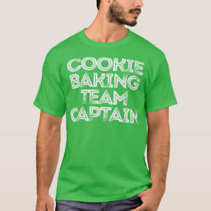Sarcastic Funny Saying Cookie Baking Team Captain  T-Shirt