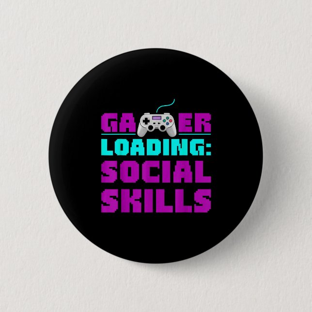 Sarcastic Gamer Loading Social Skills Funny Video  6 Cm Round Badge (Front)
