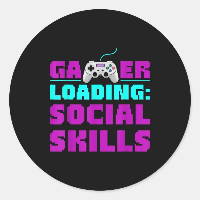 Sarcastic Gamer Loading Social Skills Funny Video  Classic Round Sticker (Front)
