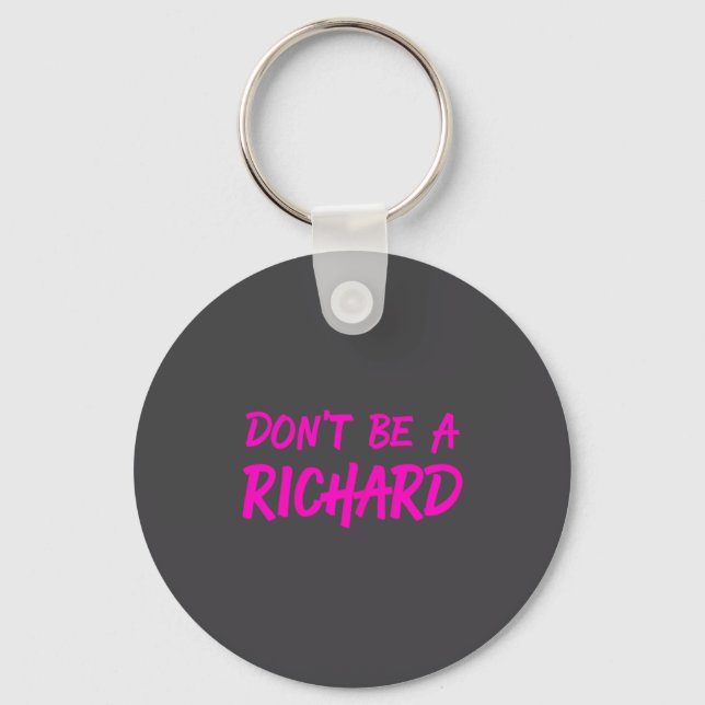 Sarcastic Gift For Men Women - Adult Humor Dont Be Key Ring (Front)