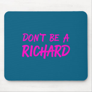Sarcastic Gift For Men Women - Adult Humor Dont Be Mouse Mat