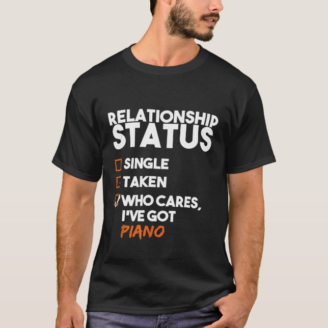 Sarcastic Gifts T Shirt Who Cares Ive Got Piano (Front)