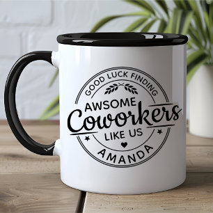 Sarcastic Good Luck Finding Better Coworkers Mug