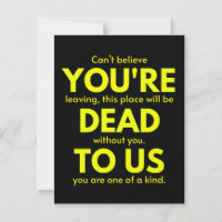 Sarcastic Goodbye , You are Dead to Us, Coworker