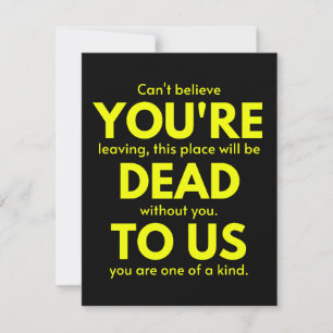 Sarcastic Goodbye , You are Dead to Us, Coworker Save The Date