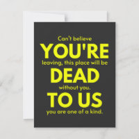 Sarcastic Goodbye , You are Dead to Us, Coworker