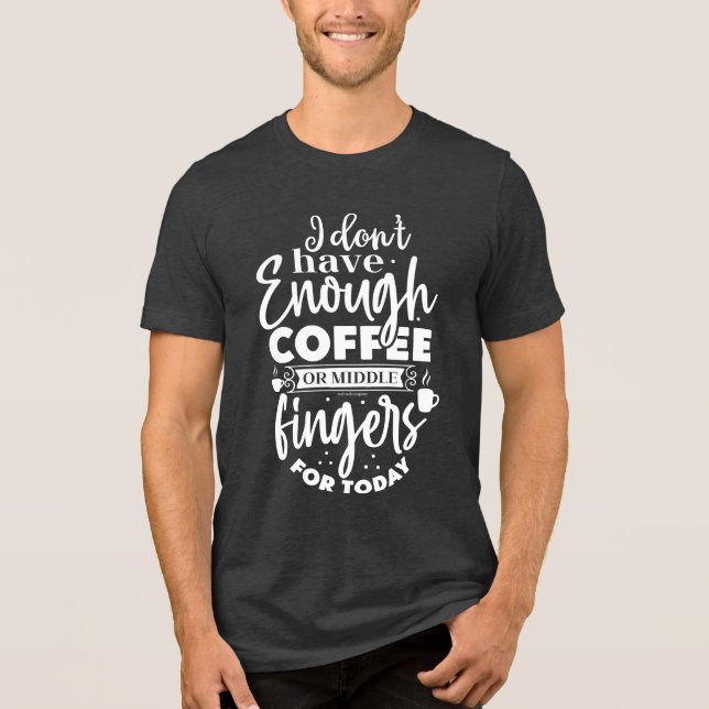 Sarcastic Graphic Tee - Not Enough Middle Fingers (Front)