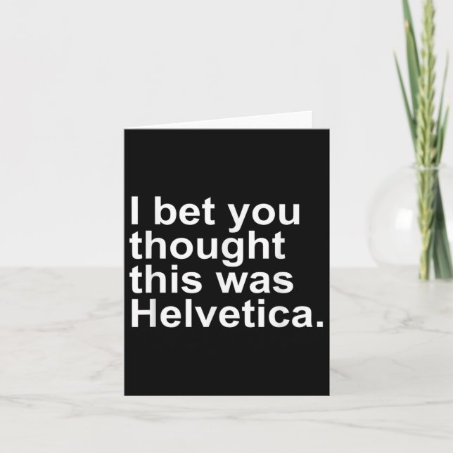 Sarcastic Helvetica Design Gift Graphic Designers  Card (Front)