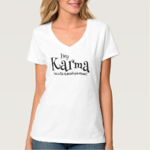 Sarcastic Hey Karma V Neck Ladies T-Shirt