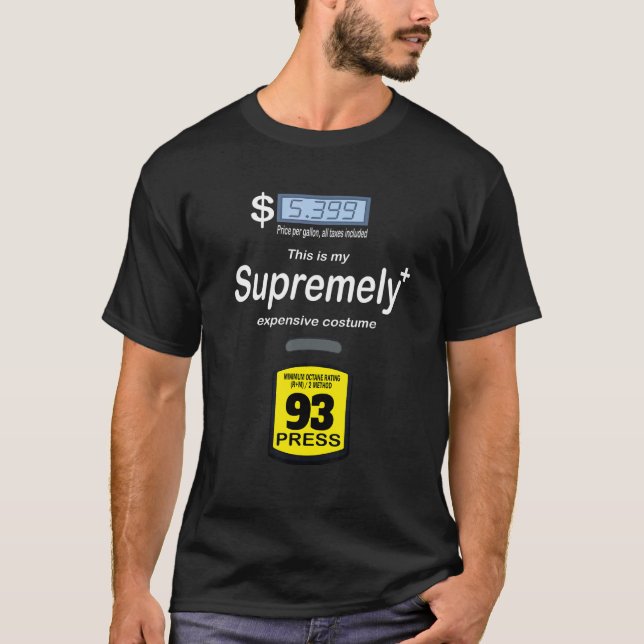 Sarcastic High Gas Prices   Gasoline Gas Pump Cost T-Shirt (Front)