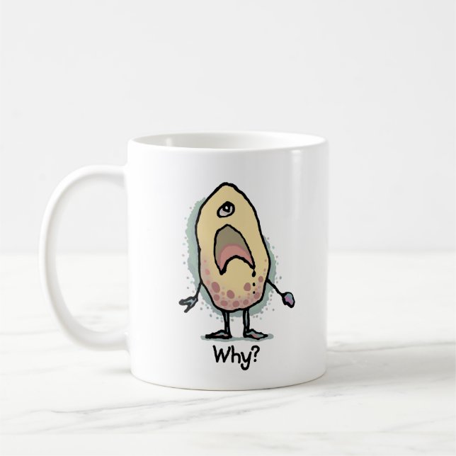 Sarcastic Humor Why? Artwork - Trendy Design Coffee Mug (Left)